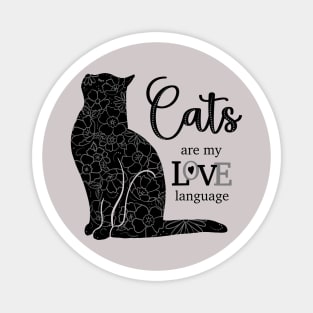 Cats are my Love Language B&W Magnet